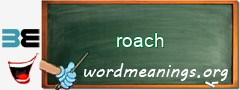 WordMeaning blackboard for roach